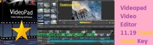 Videopad Video Editor 11.19 Crack Serial Key